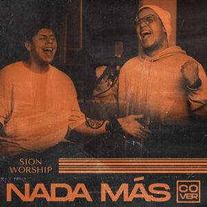 Nada mas - Sion Worship